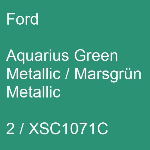 Ford, Aquarius Green Metallic / Marsgrün Metallic, 2 / XSC1071C.